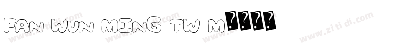 Fan Wun Ming TW M字体转换